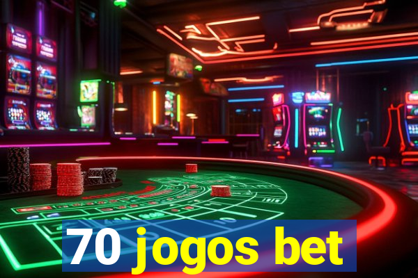 70 jogos bet